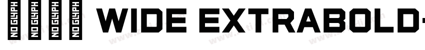 未来熒黑 Wide ExtraBold字体转换
